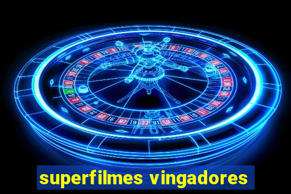 superfilmes vingadores