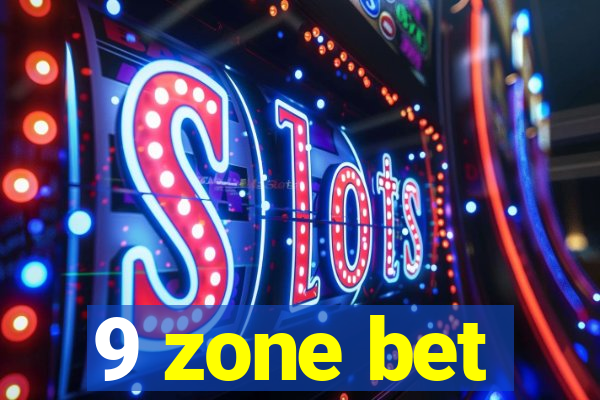 9 zone bet