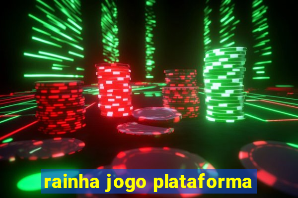 rainha jogo plataforma