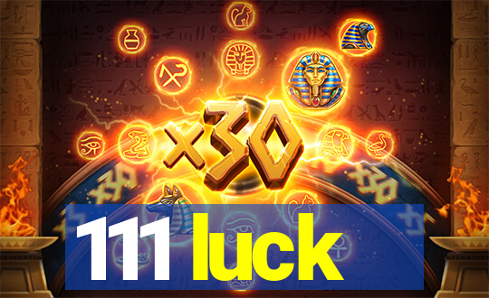 111 luck