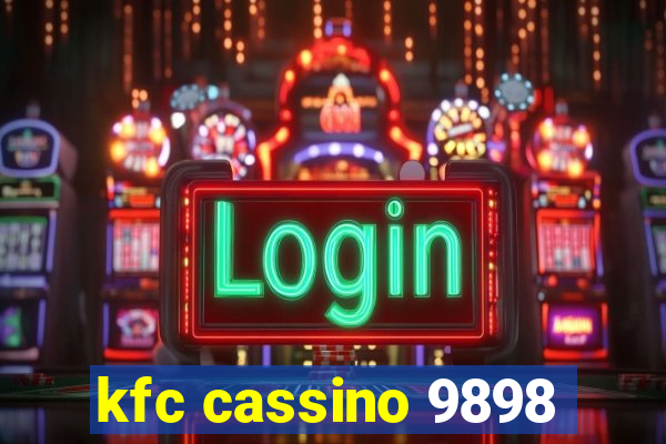 kfc cassino 9898