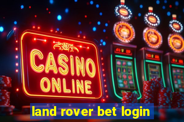 land rover bet login