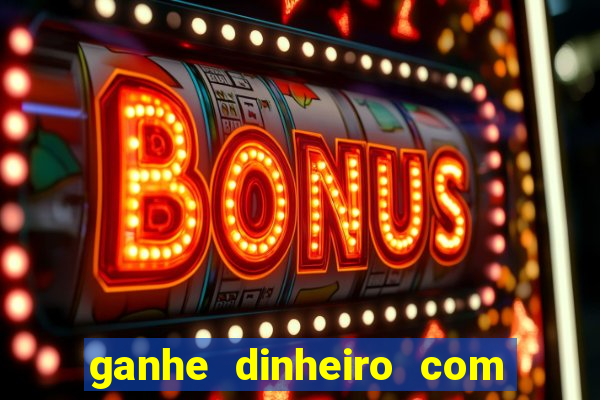 ganhe dinheiro com jogos online