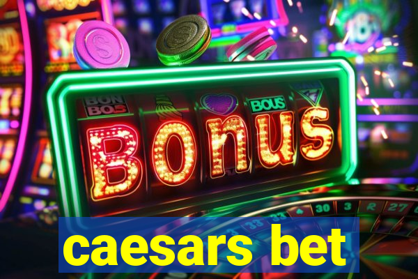 caesars bet