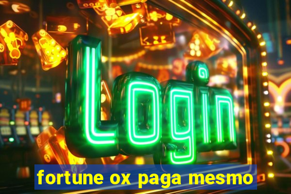 fortune ox paga mesmo