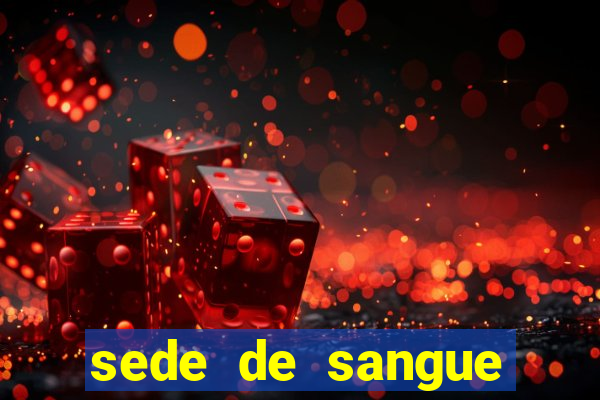 sede de sangue (2009 assistir online)