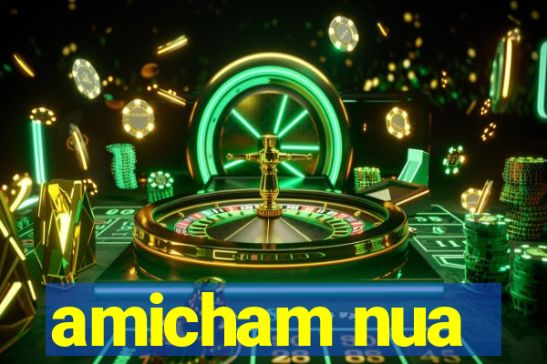 amicham nua