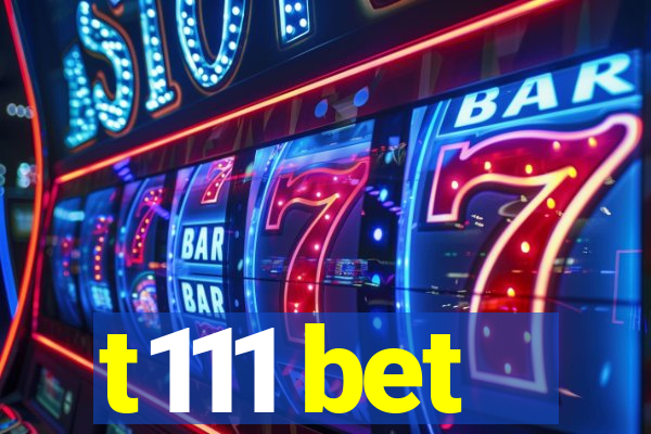 t111 bet