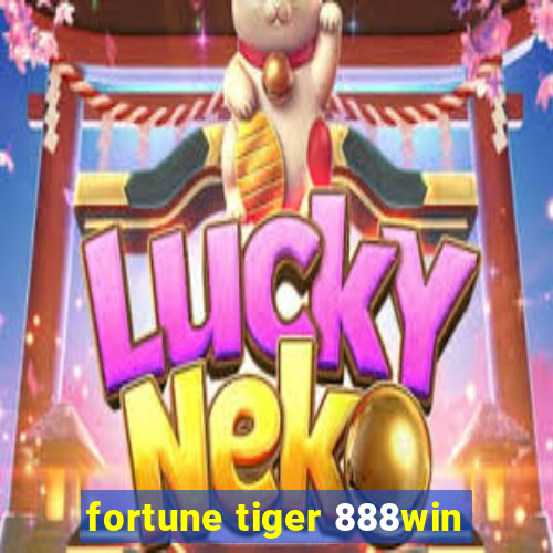 fortune tiger 888win