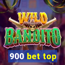 900 bet top