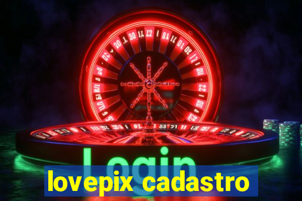 lovepix cadastro