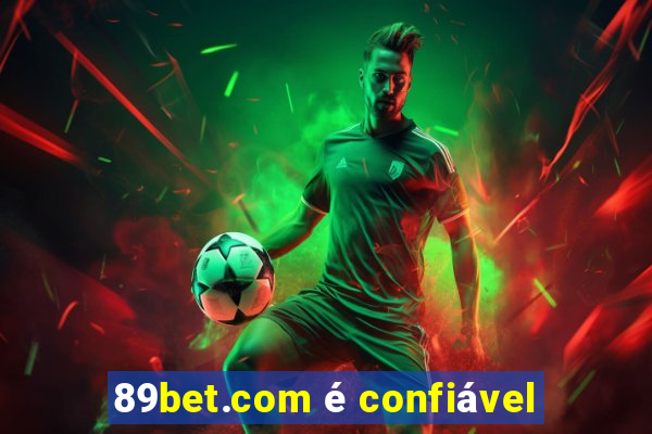 89bet.com é confiável