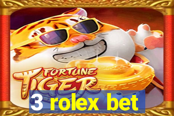 3 rolex bet