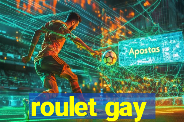 roulet gay