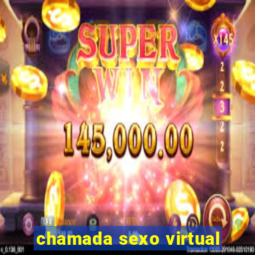 chamada sexo virtual