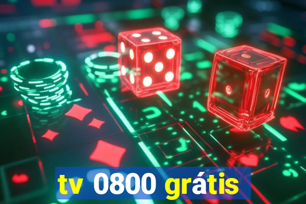 tv 0800 grátis