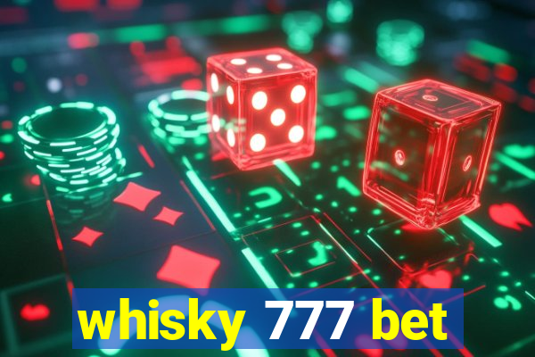 whisky 777 bet