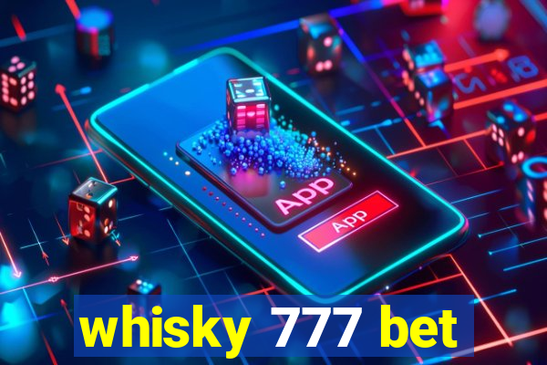 whisky 777 bet