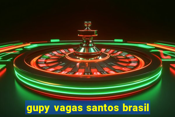 gupy vagas santos brasil