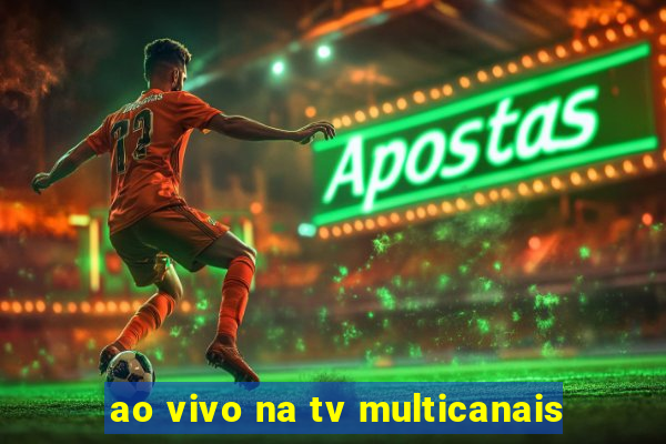 ao vivo na tv multicanais