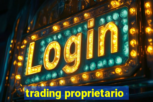 trading proprietario