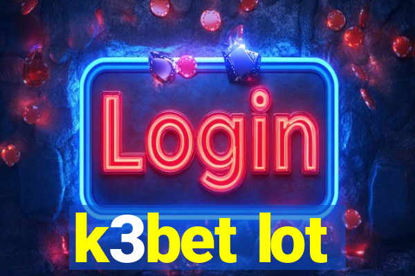 k3bet lot