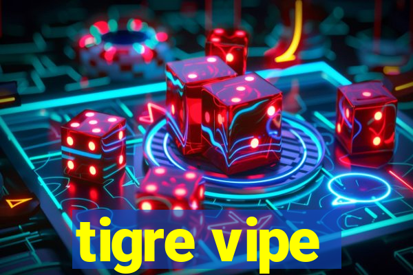 tigre vipe