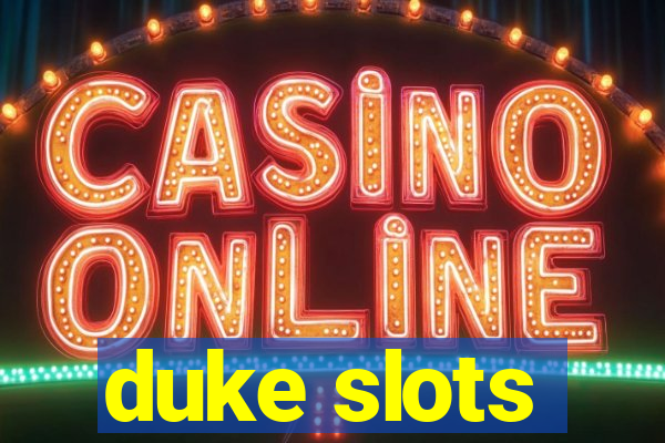 duke slots