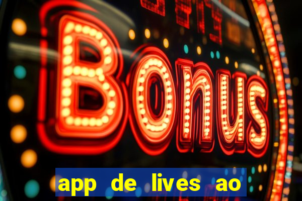 app de lives ao vivo 18