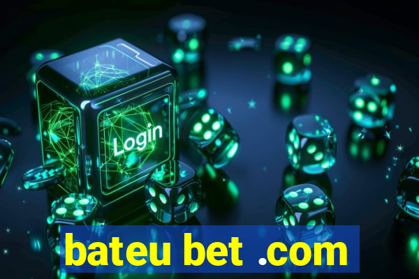 bateu bet .com