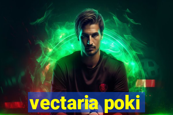 vectaria poki