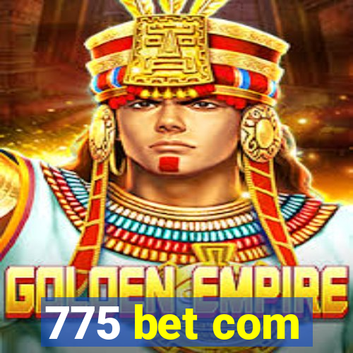 775 bet com