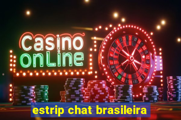 estrip chat brasileira