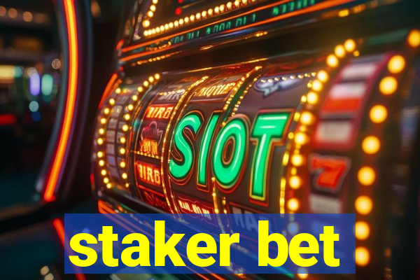 staker bet