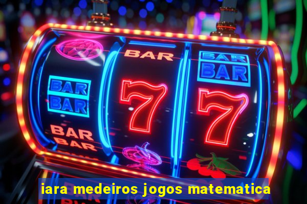 iara medeiros jogos matematica