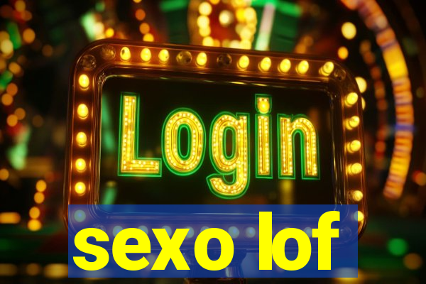 sexo lof