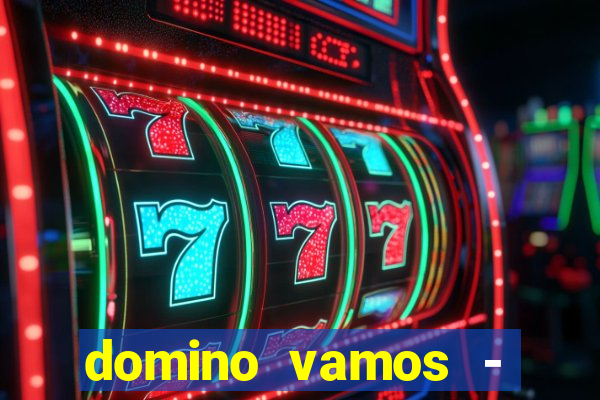 domino vamos - crash & poker