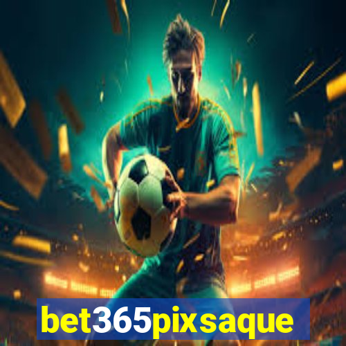 bet365pixsaque