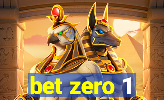 bet zero 1