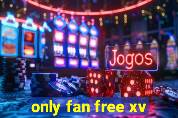 only fan free xv