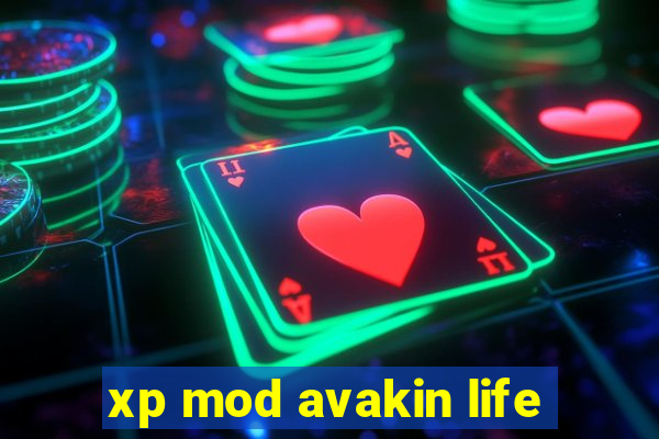 xp mod avakin life