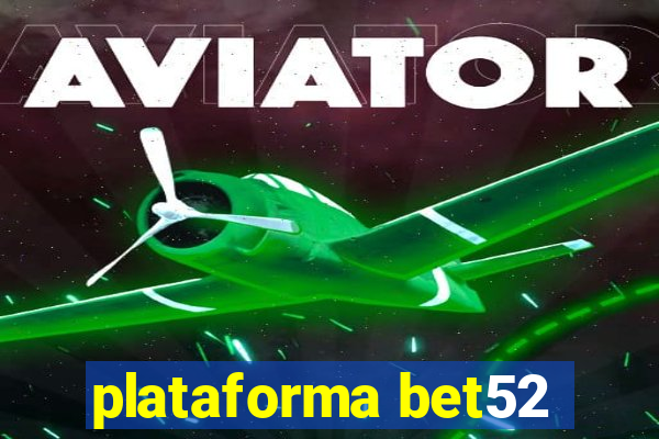 plataforma bet52