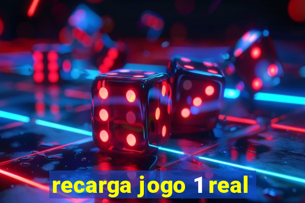 recarga jogo 1 real