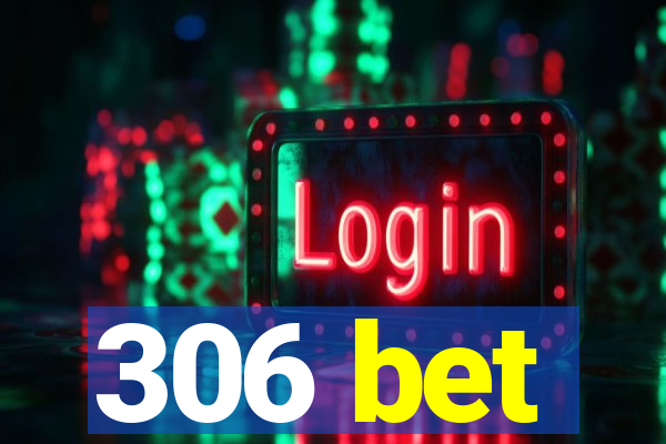 306 bet