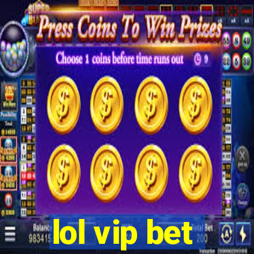 lol vip bet