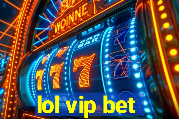 lol vip bet