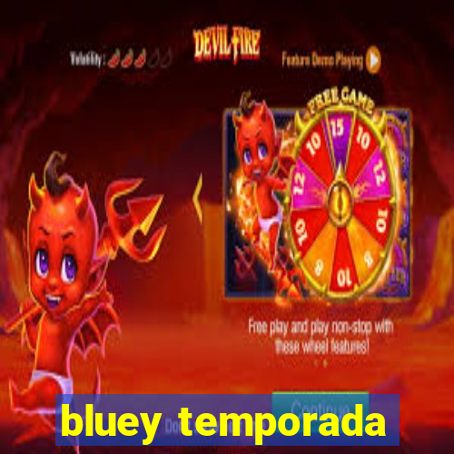 bluey temporada