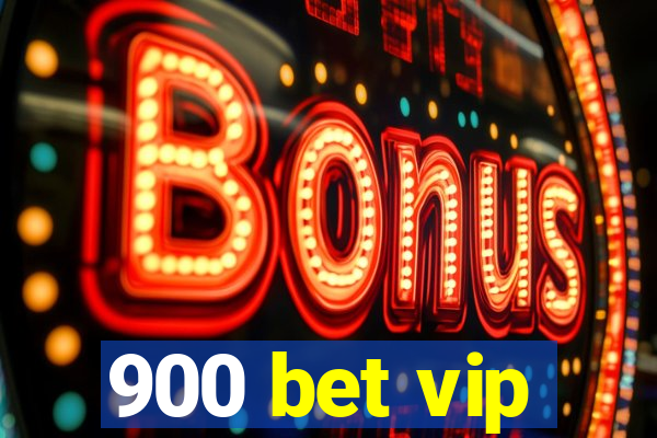 900 bet vip