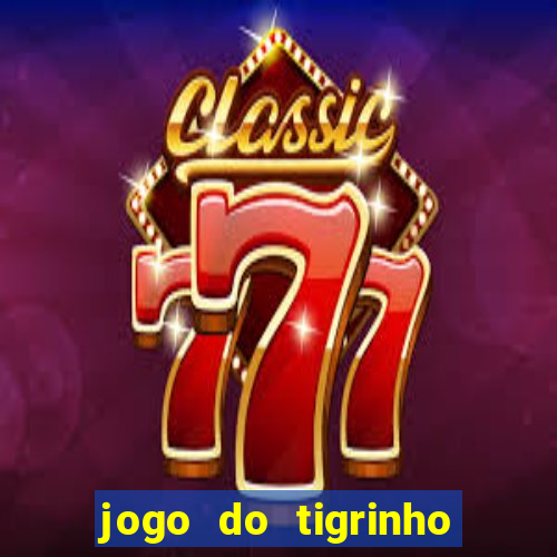 jogo do tigrinho deposito minimo 1 real