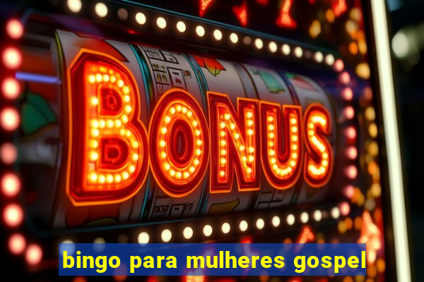 bingo para mulheres gospel